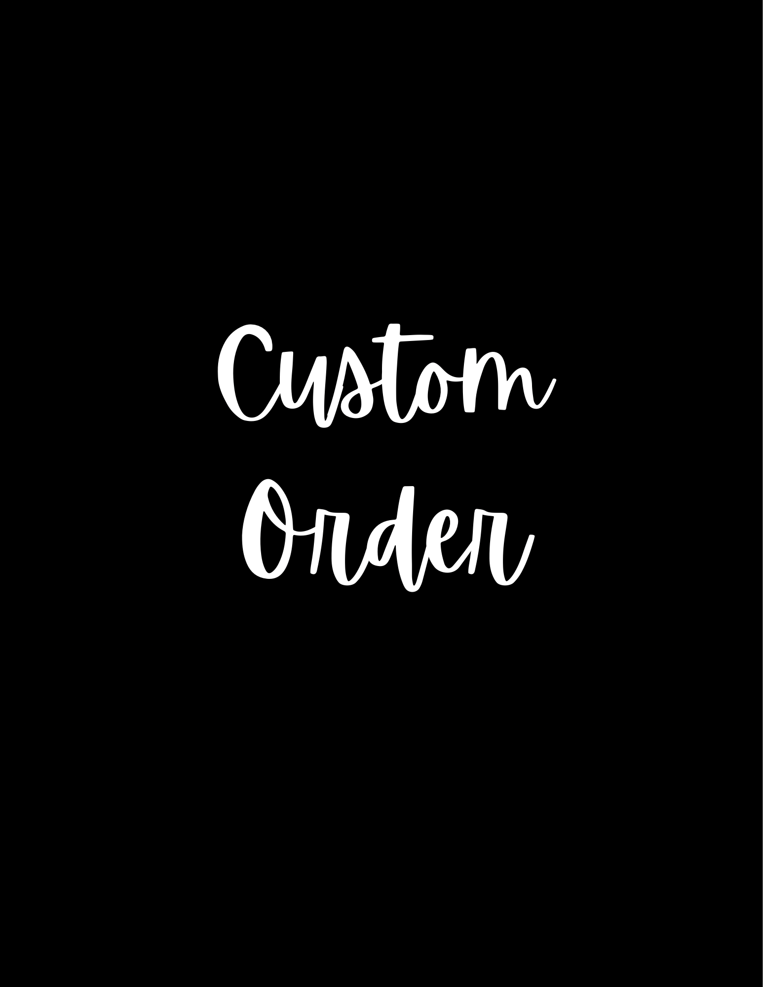 Custom Order